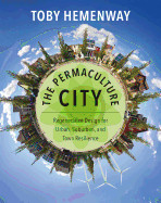 Permaculture City: Regenerative Design for Urban, Suburban, and Town Resilience