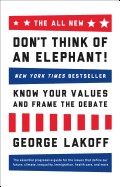 All New Don't Think of an Elephant!: Know Your Values and Frame the Debate
