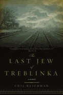 Last Jew of Treblinka: A Survivor's Memory 1942-1943