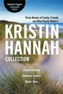 Kristin Hannah Collection: Distant Shores / Between Sisters / Magic Hour