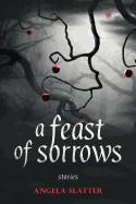 Feast of Sorrows: Stories
