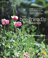 Bee-Friendly Garden: Design an Abundant, Flower-Filled Yard That Nurtures Bees and Supports Biodiversity
