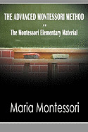 Advanced Montessori Method - The Montessori Elementary Material