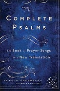 Complete Psalms: The Book of Prayer Songs in a New Translation