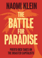 Battle for Paradise: Puerto Rico Takes on the Disaster Capitalists