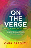 On the Verge: Wake Up, Show Up, and Shine