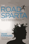 Road to Sparta: Reliving the Ancient Battle and Epic Run That Inspired the World's Greatest Footrace