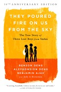 They Poured Fire on Us from the Sky: The True Story of Three Lost Boys from Sudan (Anniversary)