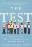 Test: Why Our Schools Are Obsessed with Standardized Testing-But You Don't Have to Be