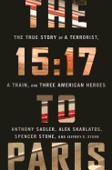 15:17 to Paris: The True Story of a Terrorist, a Train, and Three American Heroes