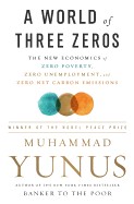 World of Three Zeros: The New Economics of Zero Poverty, Zero Unemployment, and Zero Net Carbon Emissions