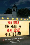 Night the New Jesus Fell to Earth: And Other Stories from Cliffside, North Carolina, Twentieth Anniversary Edition (Revised)