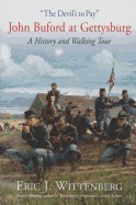 Devil's to Pay: John Buford at Gettysburg: A History and Walking Tour