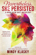 Nevertheless, She Persisted: A Book View Cafe Anthology