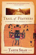 Trail of Feathers: In Search of the Birdmen of Peru