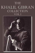 Khalil Gibran Collection Volume I