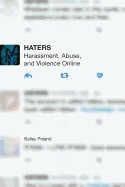 Haters: Harassment, Abuse, and Violence Online