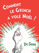 Comment Le Grinch a Vole Noel: The French Edition of How the Grinch Stole Christmas!