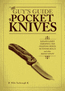 Guy's Guide to Pocket Knives: Badass Games, Throwing Tips, Fighting Moves, Outdoor Skills and Other Manly Stuff