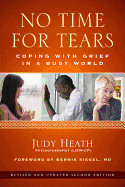 No Time for Tears: Coping with Grief in a Busy World (Second Edition, Revised & Updated)
