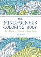 Mindfulness Coloring Book: Anti-Stress Art Therapy for Busy People