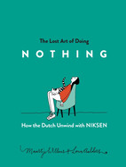 Lost Art of Doing Nothing: How the Dutch Unwind with Niksen