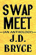 Swap Meet (an Anthology)