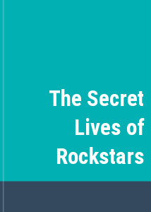 The Secret Lives of Rockstars