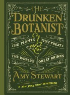 Drunken Botanist: The Plants That Create the World's Great Drinks