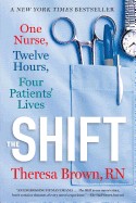 Shift: One Nurse, Twelve Hours, Four Patients' Lives