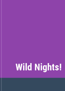 Wild Nights!