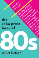 Soho Press Book of '80s Short Fiction