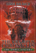 Three Sisters (the Krampus Chronicles: Book One)