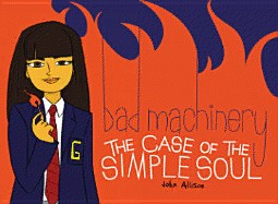 Bad Machinery Volume 3: The Case of the Simple Soul