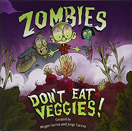Zombies Don't Eat Veggies!