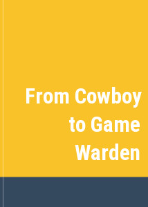 From Cowboy to Game Warden