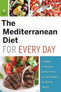 Mediterranean Diet for Every Day: 4 Weeks of Recipes & Meal Plans to Lose Weight