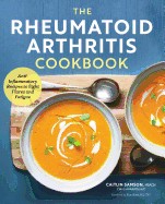 Rheumatoid Arthritis Cookbook: Anti-Inflammatory Recipes to Fight Flares and Fatigue