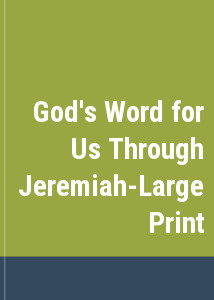 God's Word for Us Through Jeremiah-Large Print