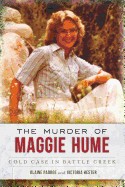 Murder of Maggie Hume: Cold Case in Battle Creek