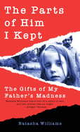 Parts of Him I Kept: The Gifts of My Father's Madness