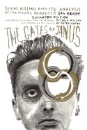 Gates of Janus: Serial Killing and Its Analysis by the Moors Murderer Ian Brady (Revised)