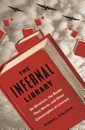 Infernal Library: On Dictators, the Books They Wrote, and Other Catastrophes of Literacy
