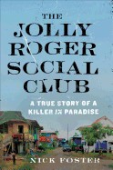 Jolly Roger Social Club: A True Story of a Killer in Paradise