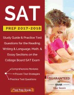 SAT Prep 2017-2018: Study Guide & Practice Test Questions for the Reading, Writing & Language, Math, & Essay Sections on the College Board