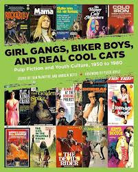 Girl Gangs, Biker Boys, and Real Cool Cats
