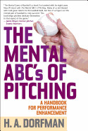 Mental ABCs of Pitching: A Handbook for Performance Enhancement
