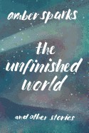 Unfinished World: And Other Stories