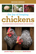 Joy of Keeping Chickens: The Ultimate Guide to Raising Poultry for Fun or Profit