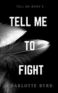 Tell me to Fight
